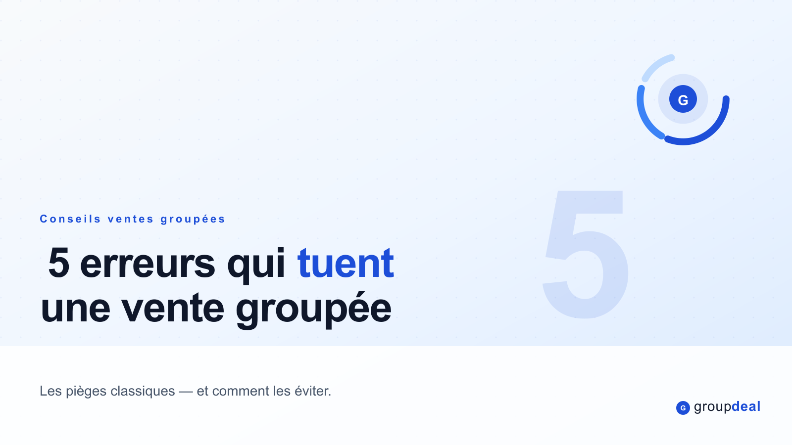 5 erreurs qui tuent une vente groupée